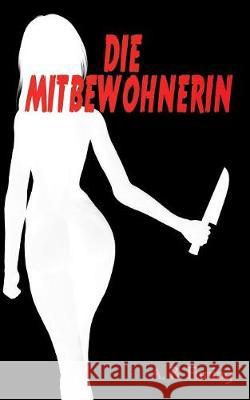 Die Mitbewohnerin A B Funing 9783744897525 Books on Demand