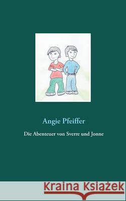 Die Abenteuer von Sverre und Jonne Angie Pfeiffer 9783744897952 Books on Demand