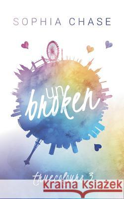 unbroken: True Colours Chase, Sophia 9783744898249