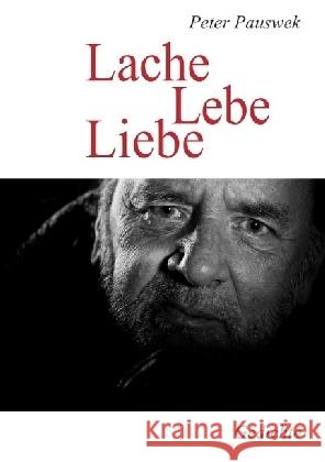 Lache Lebe Liebe : Lyrik Pauswek, Peter 9783745002270 epubli