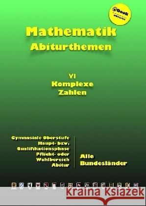 Komplexe Zahlen : Abiturthemen Küntzer, Dieter 9783745003437 epubli