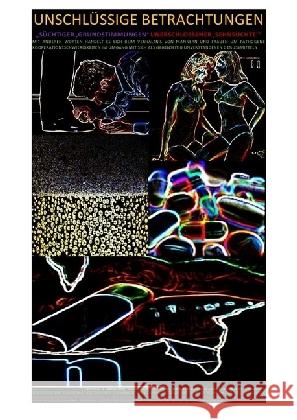 UNSCHLÜSSIGE BETRACHTUNGEN 