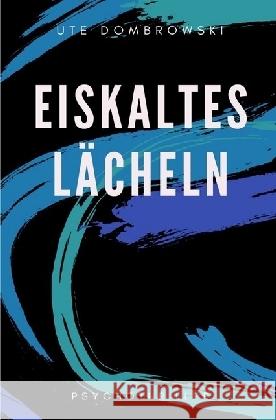 Eiskaltes Lächeln Dombrowski, Ute 9783745006001 epubli