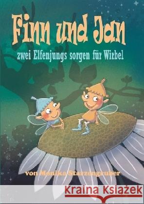 Finn und Jan : zwei Elfenjungs sorgen für Wirbel Starzengruber, Monika 9783745006773