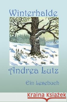 Winterhalde : Ein Lesebuch Lutz, Andrea 9783745007862