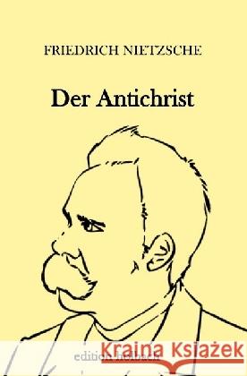 Der Antichrist : Versuch einer Kritik des Christentums Nietzsche, Friedrich 9783745009217 epubli