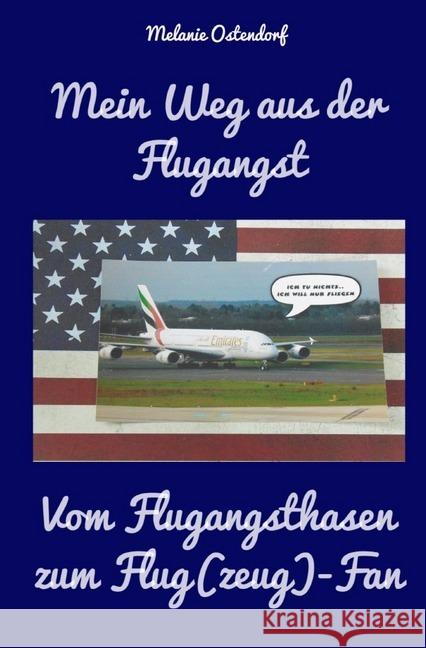 Mein Weg aus der Flugangst - Vom Flugangsthasen zum Flug(zeug) - Fan Ostendorf, Melanie 9783745010985