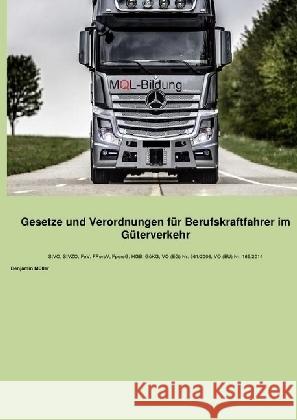 Gesetze und Verordnungen für Berufskraftfahrer : Das Nachschlagwerk für Berufskraftfahrer Müller, Benjamin 9783745011098 epubli