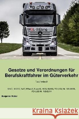 Gesetze und Verordnungen für Berufskraftfahrer : Das Nachschlagwerk für Berufskraftfahrer Müller, Benjamin 9783745011111 epubli