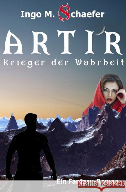 Artir : Krieger der Wahrheit Schäfer, Ingo 9783745011579