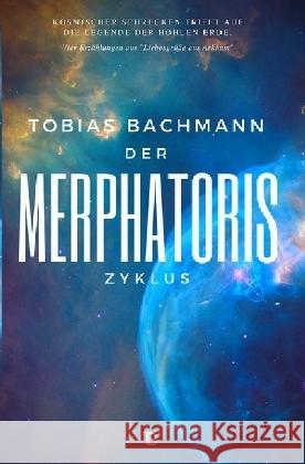 Der Merphatoris-Zyklus Bachmann, Tobias 9783745011999 epubli