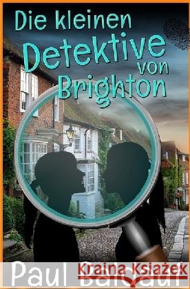 Die kleinen Detektive von Brighton Baldauf, Paul 9783745012316 epubli