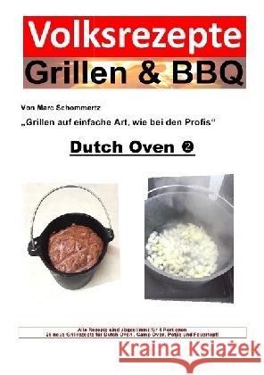 Volksrezepte Grillen & BBQ - Dutch Oven 2 : 25 Rezepte für den Dutch Oven Schommertz, Marc 9783745012675 epubli