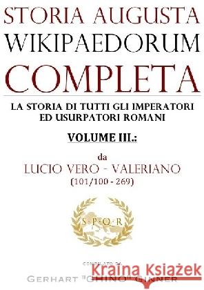 storia augusta wikipaedorum completa - III. : da lucio vero - valeriano Ginner, Gerhart 9783745013207 epubli