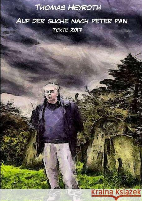 Auf der Suche nach Peter Pan Heyroth, Thomas 9783745015072 epubli