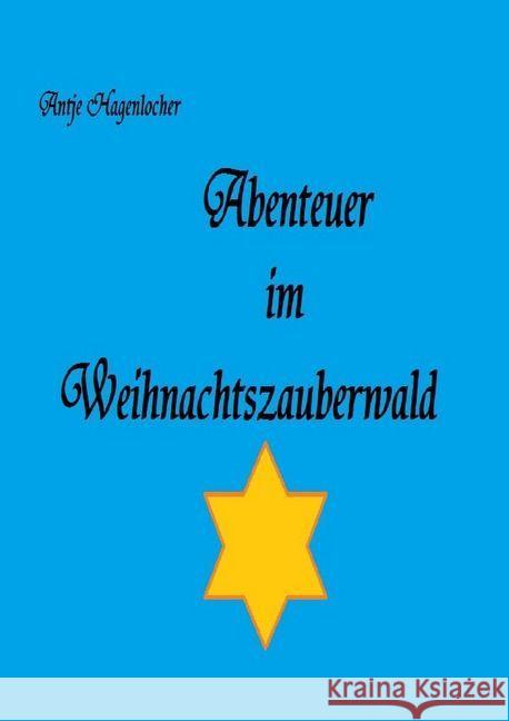 Abenteuer im Weihnachtszauberwald Hagenlocher, Antje 9783745015904