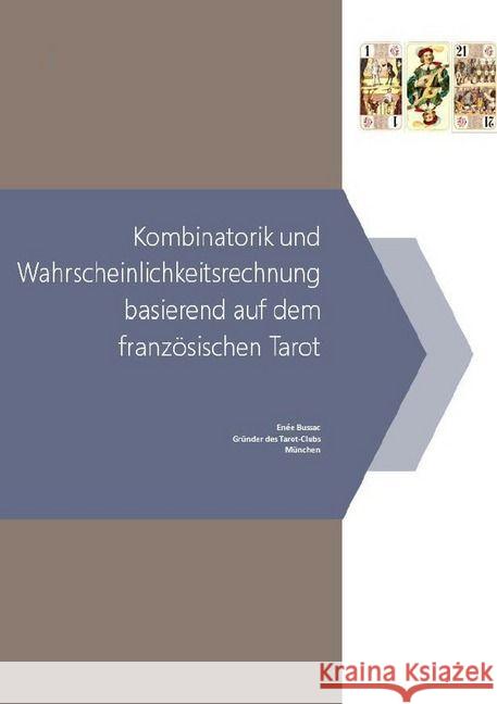 Kombinatorik und Wahrscheinlichkeitsrechnung basierend auf dem französischen Tarot Bussac, Enée 9783745016291 epubli