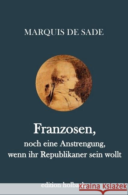 Franzosen, noch eine Anstrengung, wenn ihr Republikaner sein wollt de Sade, Marquis 9783745019377 epubli