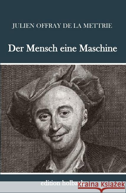 Der Mensch eine Maschine de La Mettrie, Julien Offray 9783745019490