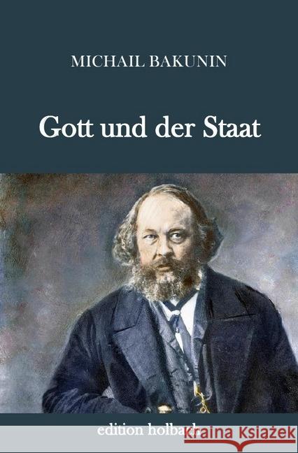 Gott und der Staat Bakunin, Michail 9783745019544 epubli
