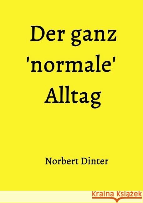 Der ganz 'normale' Alltag Dinter, Norbert 9783745019889