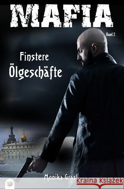 Mafia: Finstere Ölgeschäfte Grasl, Monika 9783745020113