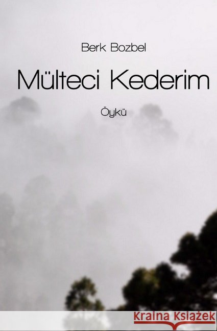 Mülteci Kederim Bozbel, Berk 9783745020298