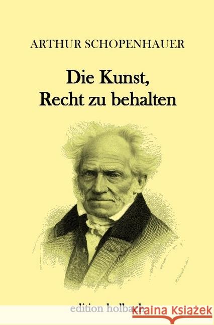 Die Kunst, Recht zu behalten Schopenhauer, Arthur 9783745020496 epubli