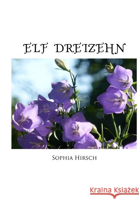 Elf Dreizehn Hirsch, Sophia 9783745021066