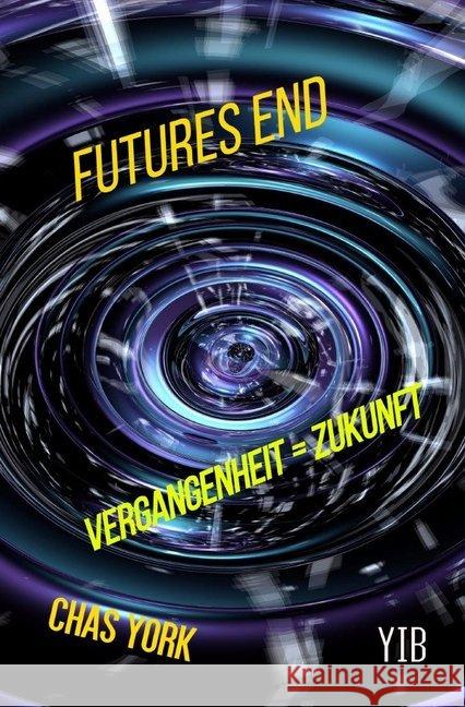 Futures End : Vergangenheit=Zukunft York, Chas 9783745021400