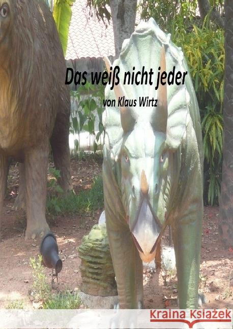 Das weiß nicht jeder : Hättest Du es gewusst Wirtz, Klaus 9783745021608