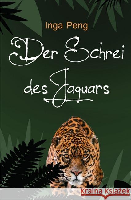 Der Schrei des Jaguars Peng, Inga 9783745021738