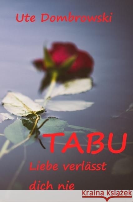 Tabu Liebe verlässt dich nie Dombrowski, Ute 9783745025552