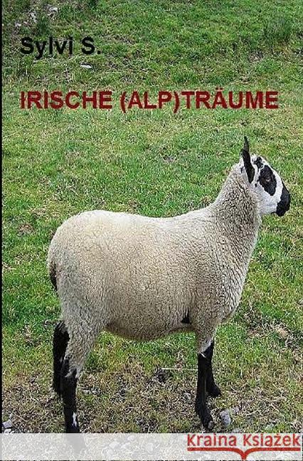 Irische (Alp)träume S., Sylvie 9783745025873