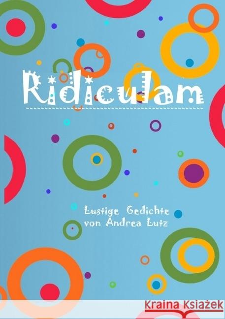 Ridiculam : Lustige Gedichte Lutz, Andrea 9783745031690