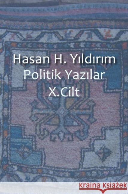 Politik Yaz lar X. Cilt Y ld r m, Hasan H. 9783745032468 epubli