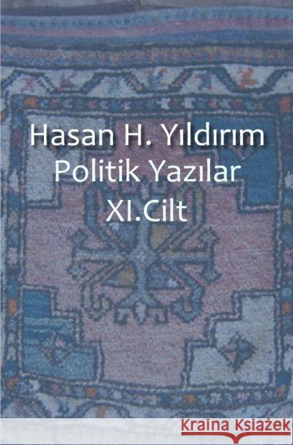 Politik Yaz lar XI. Cilt Y ld r m, Hasan H. 9783745032475 epubli