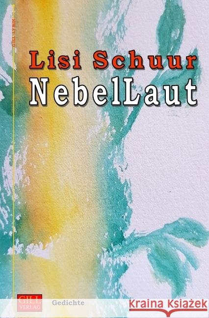 Nebellaut : Gedichte Schuur, Lisi 9783745033489