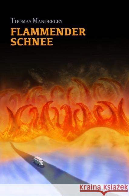 Flammender Schnee Manderley, Thomas 9783745034219