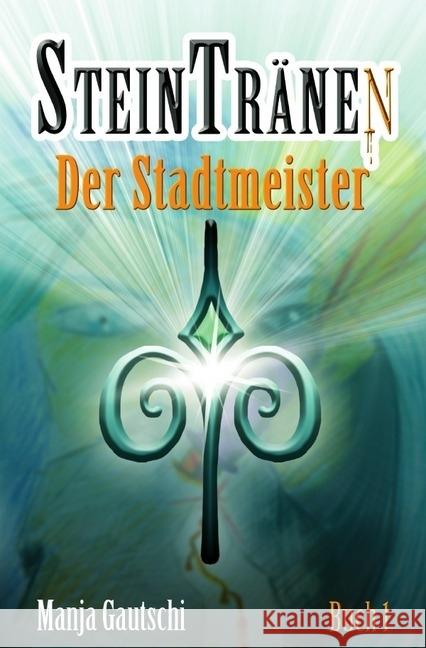 Steintränen : Der Stadtmeister Gautschi, Manja 9783745034271