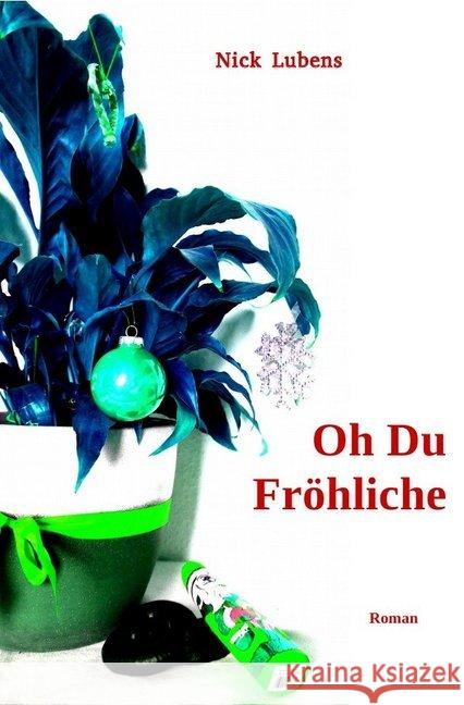 Oh Du Fröhliche Lubens, Nick 9783745038880 epubli