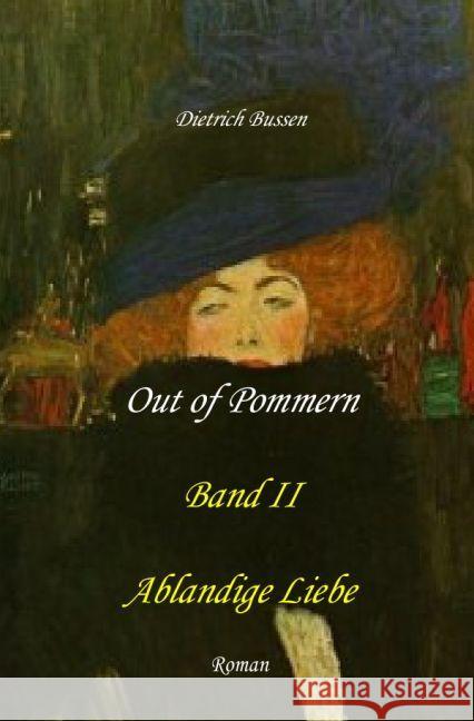 Out of Pommern - Band II: Ablandige Liebe Bussen, Dietrich 9783745040715