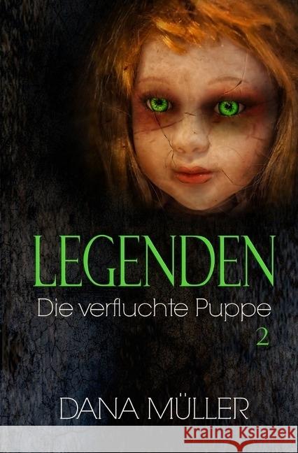 LEGENDEN : Die verfluchte Puppe Müller, Dana 9783745043471 epubli