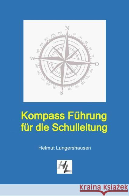 Kompass Führung für die Schulleitung Lungershausen, Helmut 9783745044829