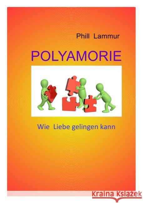 POLYAMORIE Wie Liebe gelingen kann Lammur, Phill 9783745046168 epubli