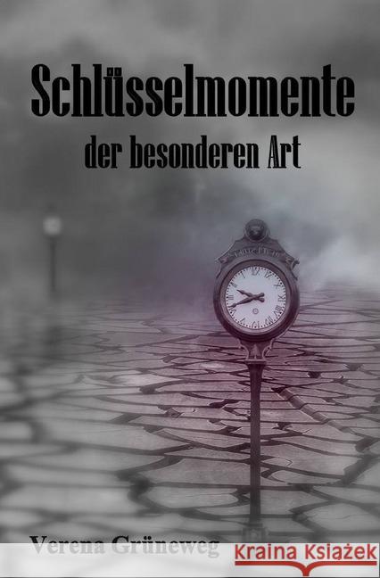 Schlüsselmomente der besonderen Art Grüneweg, Verena 9783745047011