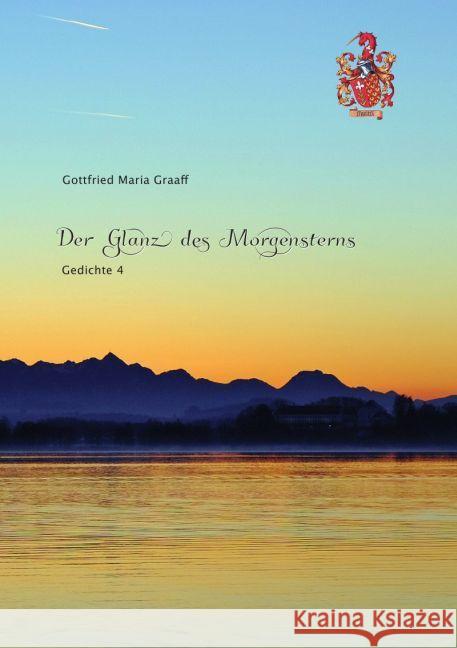 Der Glanz des Morgensterns : Gedichte 4 Graaff, Gottfried M. 9783745049725