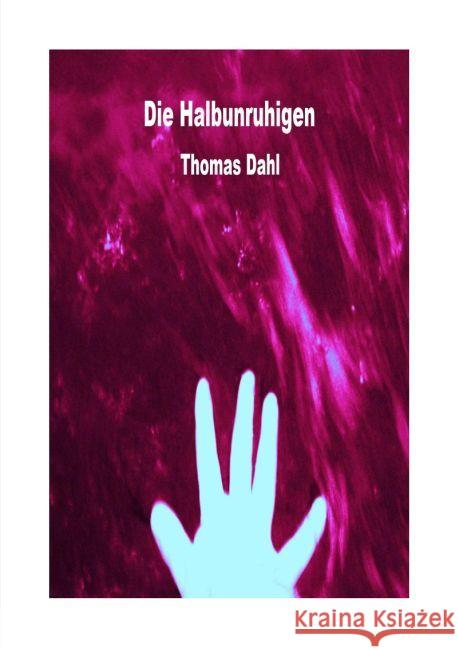 Die Halbunruhigen Dahl, Thomas 9783745052787