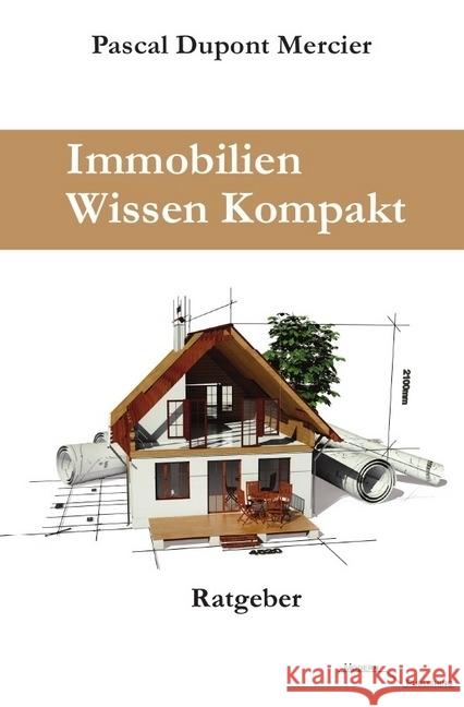 Immobilien Wissen Kompakt Mercier, Pascal Dupont 9783745053326