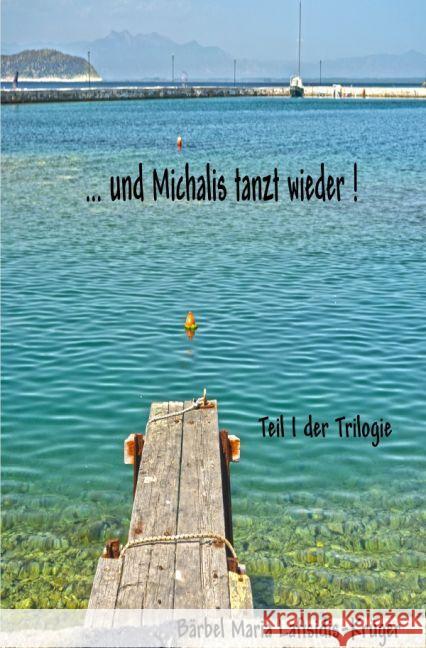 ...und Michalis tanzt wieder! Laftsidis-Krüger, Maria 9783745053777 epubli